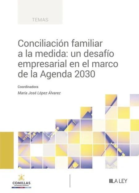 Conciliacion Familiar a la Medida: un Desafio Empresarial en el Marco de la Agencia 2030