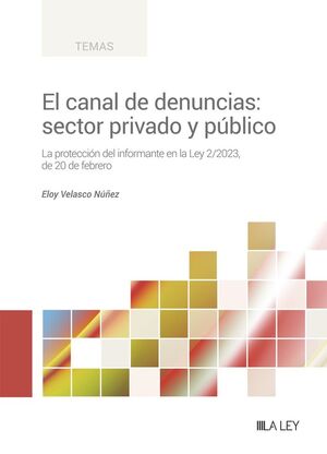 EL CANAL DE DENUNCIAS: SECTOR PRIVADO Y PÚBLICO