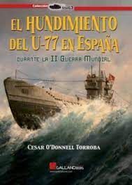 HUNDIMIENTO DEL U-77 EN ESPAÑA DURANTE LA II GUERRA MUNDIAL
