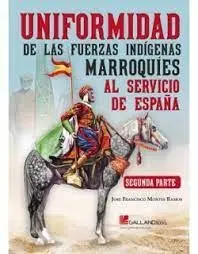 Uniformidad Fuerzas Indigenas Marroquíes Al Servicio de España. Segunda Parte