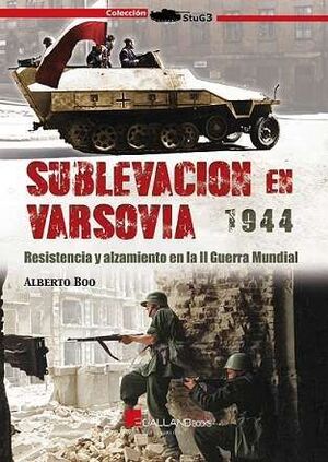 SUBLEVACION EN VARSOVIA 1944 RESISTENCIA Y ALZAMIENTO EN LA II GUERRA MUNDIAL