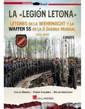 LA LEGION LETONA. LETONES EN LA WEHRMACHT Y LA WAFFEN SS EN LA II GUERRA MUNDIAL