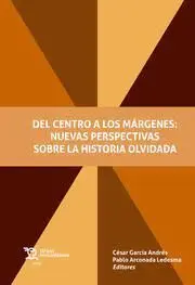 Del Centro a los Margenes, Nueva Perspectivas Sobre la Historia Olvidada