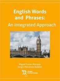 ENGLISH WORDS AND PHRASES: AN INTEGRATED APPROACH