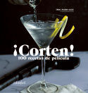CORTEN! 100 RECETAS DE PELICULA