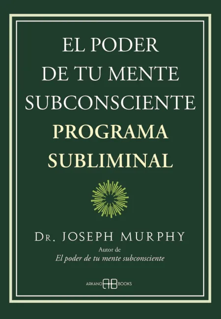 El Poder de tu Mente Subconsciente. Programa Subliminal