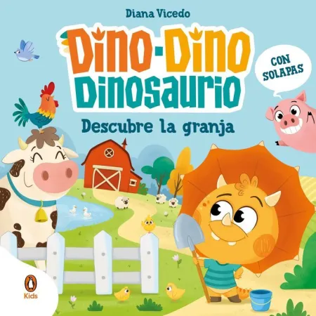 Dino Dino. Dinosaurio Descubre la Granja