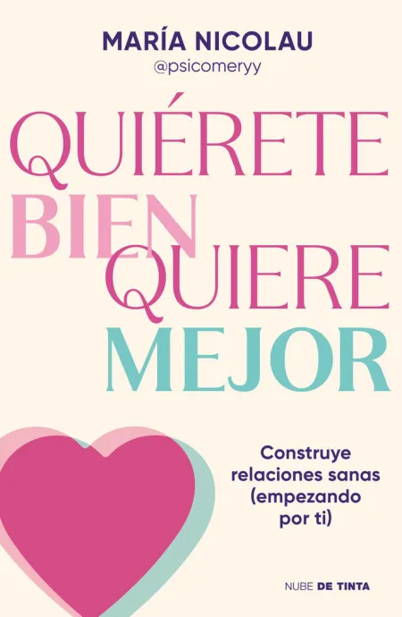 Quiérete Bien. Quiere Mejor