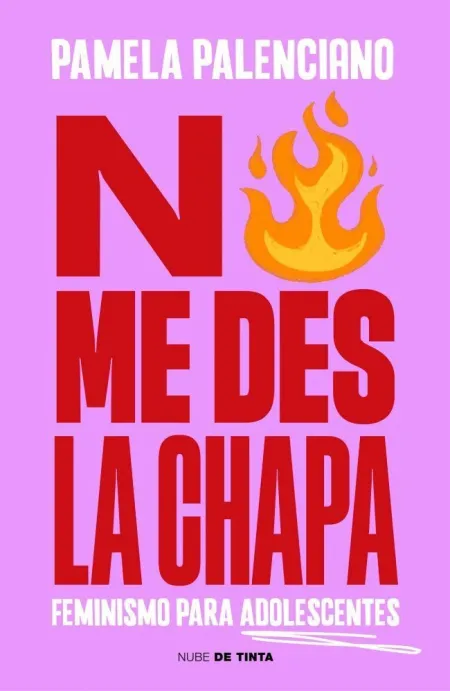 No me Des la Chapa. Feminismo para Adolescentes