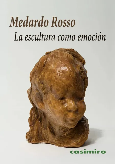 La Escultura Como Emoción. Escritos y Reflexiones
