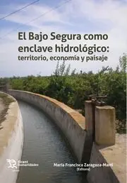 El Bajo Segura Como Enclave Hidrologico