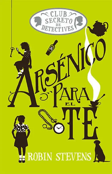 Arsenico para el te. Club Secreto de Detectives