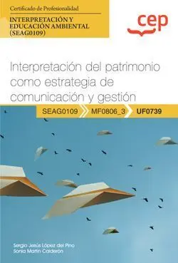 Interpretación del Patrimonio Como Estrategia de Comunicación y Gestión