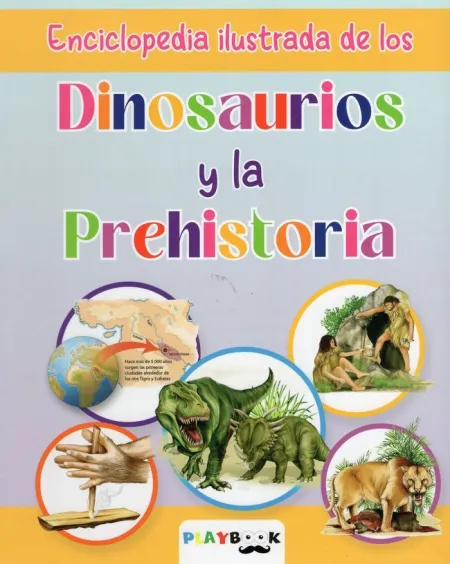 Enciclopedia Ilustrada Dinosaurios y la Prehistoria