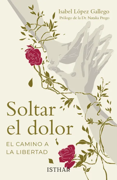 Soltar el Dolor. El Camino a la Libertad
