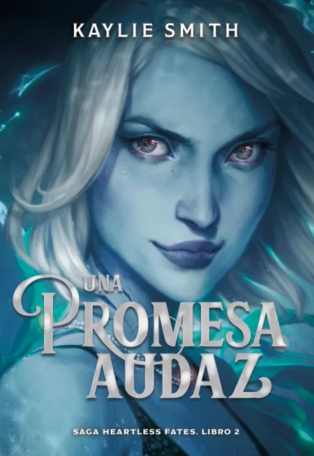Una Promesa Audaz. Saga Heartless Fates. Libro 2