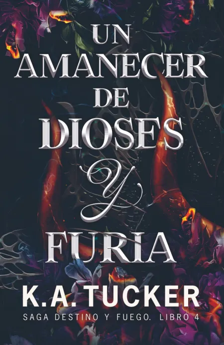 Un Amanecer de Dioses y Furia. Saga Destino y Fuego 4