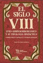 El Siglo Viii Luso Hispanorromanico y Su Tipologia Sintáctica
