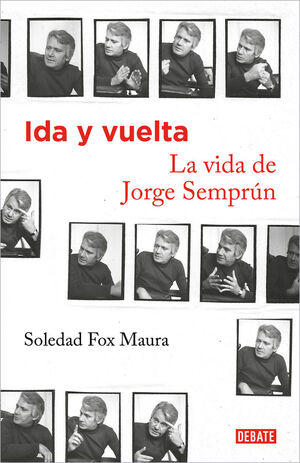 IDA Y VUELTA. LA VIDA DE JORGE SEMPRÚN