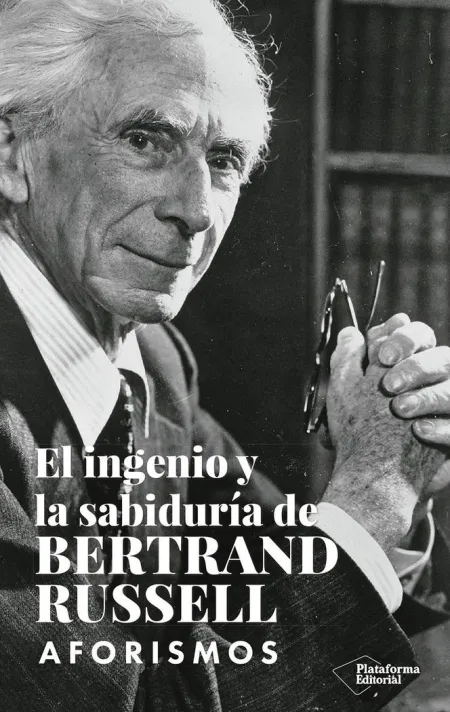 El Ingenio y la Sabiduría de Bertrand Russell. Aforismos