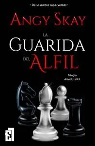 La Guarida del Alfil. Trilogia Arcadiy T. 2