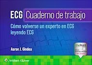 ECG CUADERNO DE TRABAJO. COMO VOLVERSE EXPERTO EN ECG LEYENDO ECG