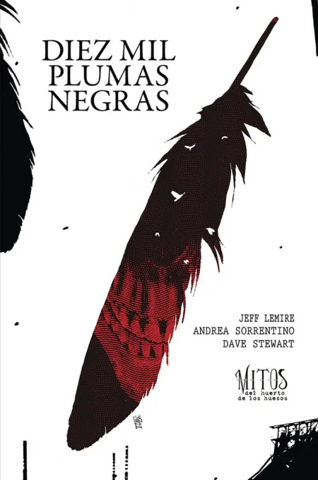 Diez Mil Plumas Negras. La Serie Mitos del Huerto de los Huesos