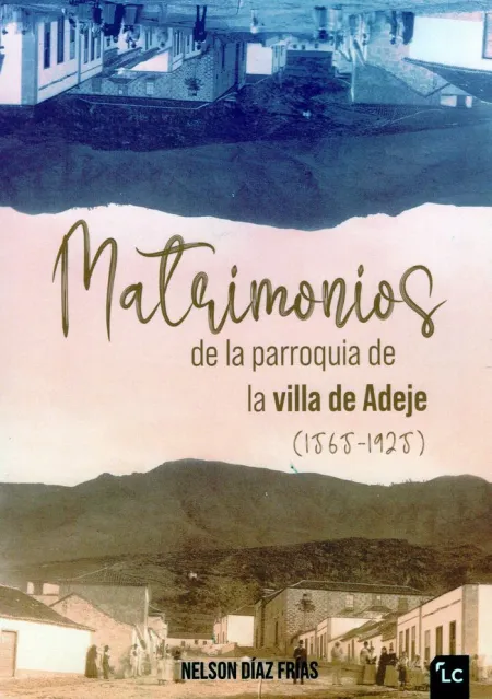 Matrimonios de la Parroquia de la Villa de Adeje (1565-1925)