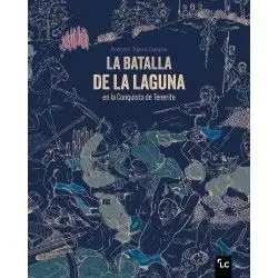 La Batalla de la Laguna en la Conquista de Tenerife