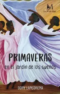 Primaveras en el Jardín de los Sueños