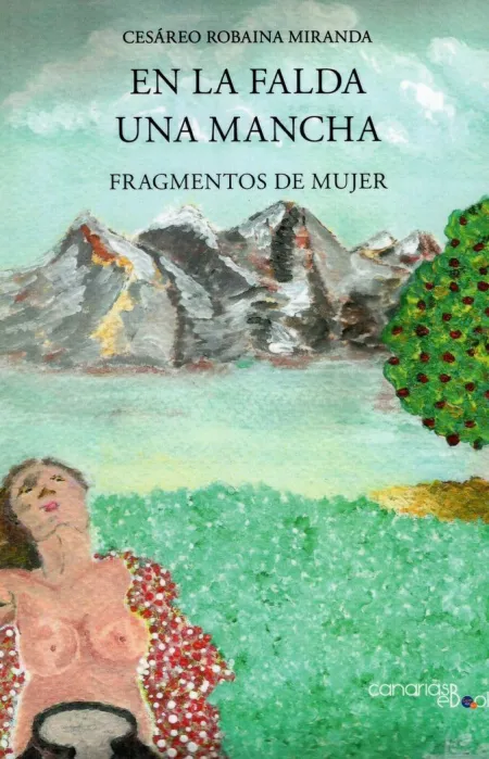 En la Falda una Mancha. Fragmentos de Mujer
