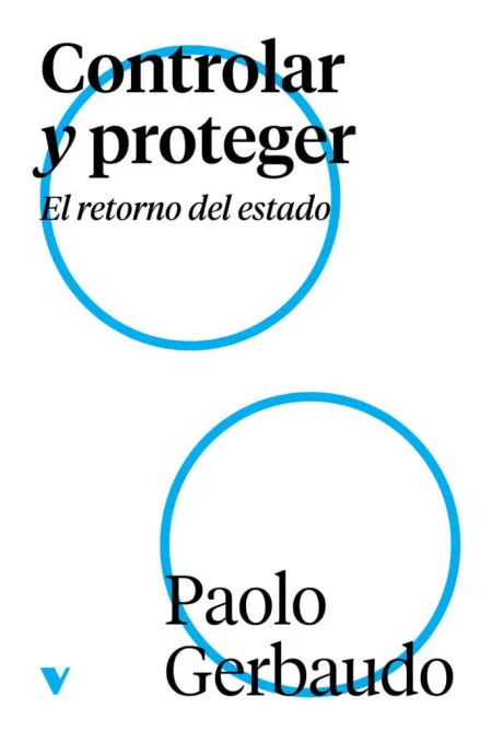 Controlar y Proteger, el Retorno del Estado