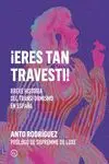 ¡Eres Tan Travesti!