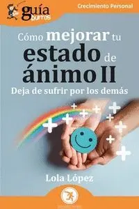 Como Mejorar tu Estado de Animo Ii