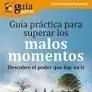 Guía Práctica para Superar los Malos Momentos