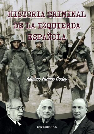 HISTORIA CRIMINAL DE LA IZQUIERDA ESPAÑOLA