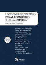 LECCIONES DE DERECHO PENAL ECONOMICO Y DE LA EMPRESA. PARTE GENERAL Y ESPECIAL