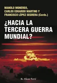 Hacia la Tercera Guerra Mundial?