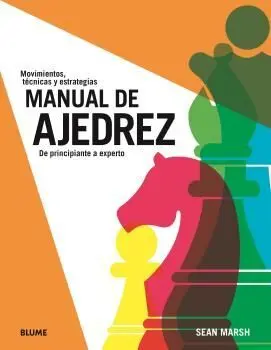 Manual de Ajedrez. De Principiante a Experto
