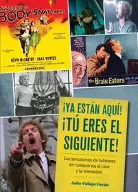 Ya Están Aqui! ¡Tu Eres el Siguiente!