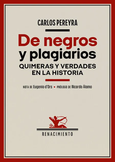 De Negros y Plagiarios. Quimeras y Verdades en la Historia