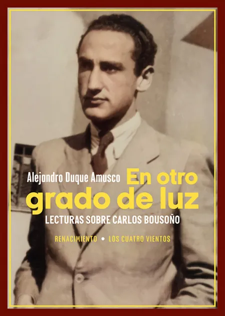 En Otro Grado de Luz. Lecturas Sobre Carlos Bousoño