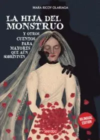 La Hija del Monstruo y Otros Cuentos para Mayores que Aún Sobreviven