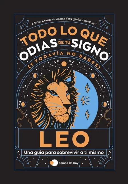 Leo: Todo lo que Odias de tu Signo y Todavía no Sabes