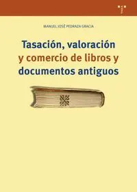 Tasación, Valoración y Comercio de Libros y Documentos Antiguos