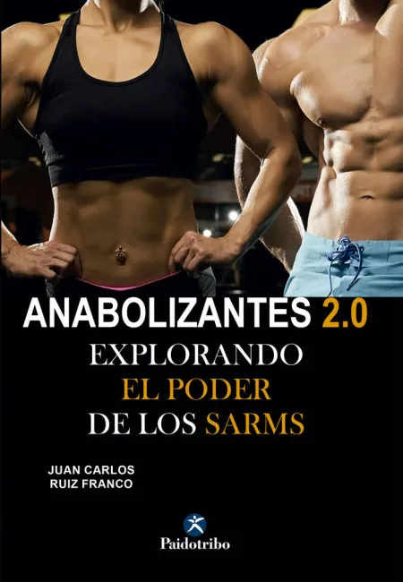 Anabolizantes 2. 0. Explorando el Poder de los Sarms