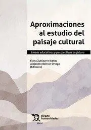Aproximaciones Al Estudio del Paisaje Cultural. Líneas Educativas y Perspectivas