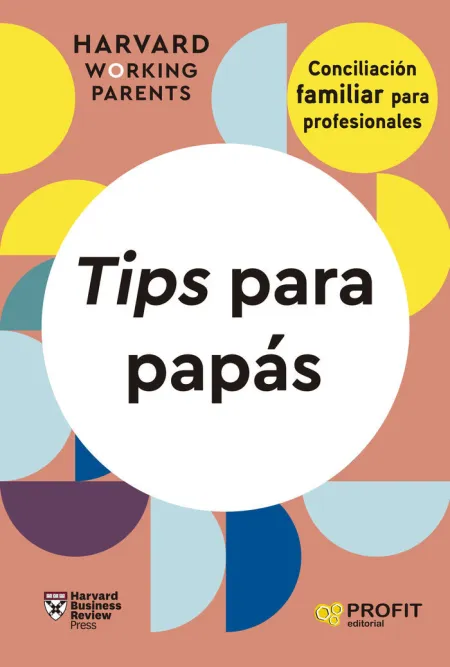 Tips para Papas. Conciliación Familiar para Profesionales