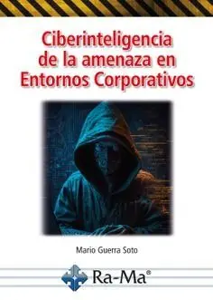 Ciberinteligencia de la Amenaza en Entornos Corporativos