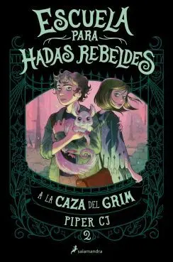 A la Caza del Grim - Escuela para Hadas Rebeldes 2